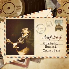 Arif Sağ - Gurbeti Ben mi Yarattım Plak