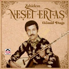 Neşet Ertaş - Zahidem/ Gönül Dağı Plak