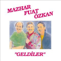 Mazhar Fuat Özkan  - Geldiler MFÖ Plak