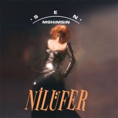 Nilüfer  - Sen Mühimsin Plak