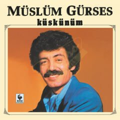 Müslüm Gürses - Küskünüm Plak