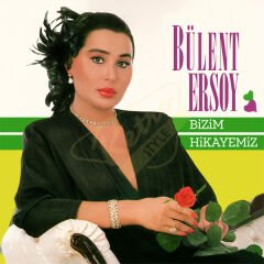 Bülent Ersoy - Bizim Hikayemiz Plak