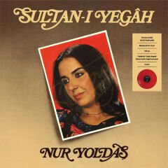 Nur Yoldaş - Sultan-ı Yegah Renkli Plak