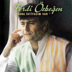 Ferdi Özbeğen -Sana İhtiyacım Var Plak